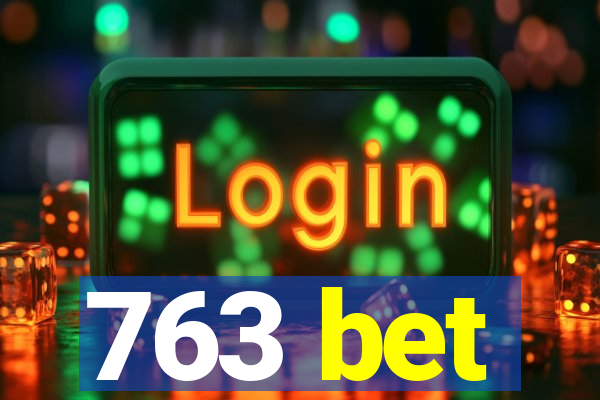 763 bet